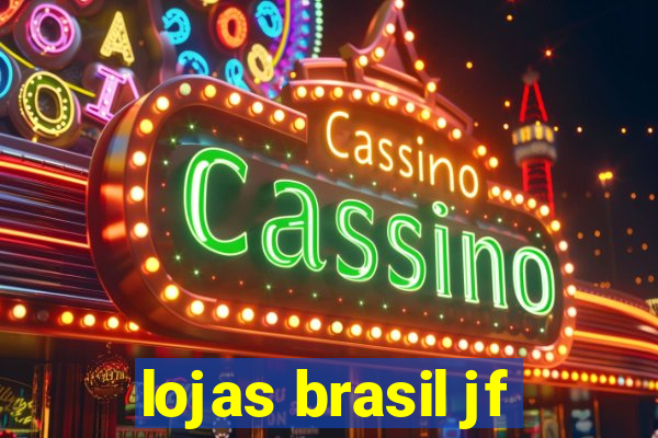 lojas brasil jf